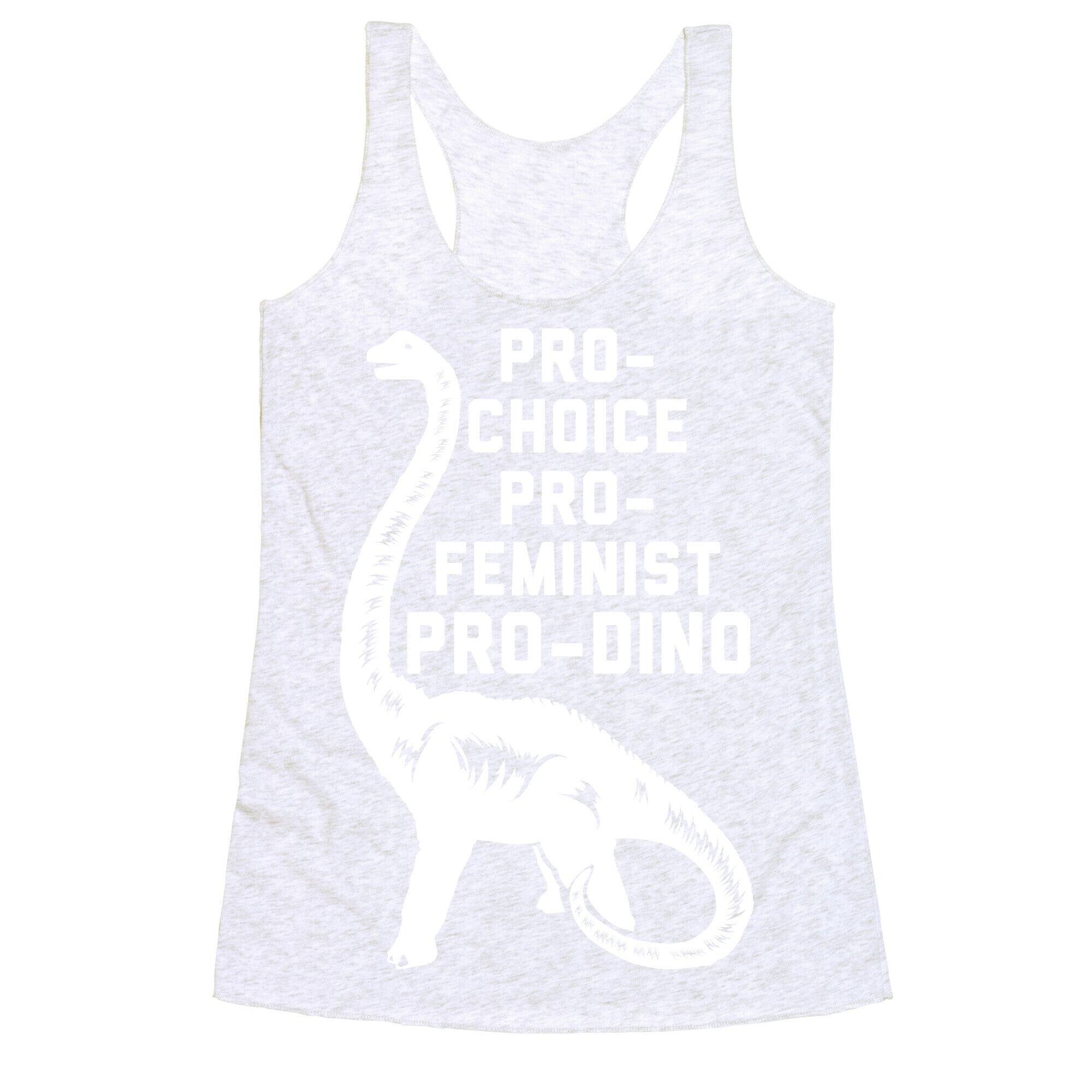 Pro-Choice Pro-Feminist Pro-Dino Racerback Tank